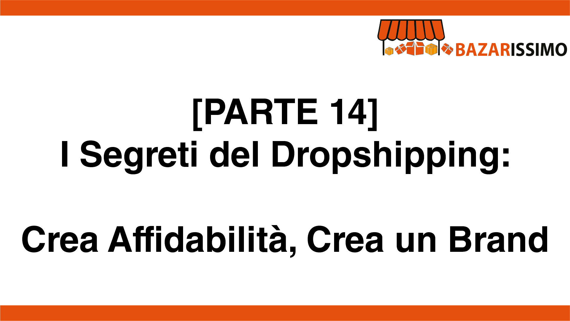 [PARTE 14] CREA AFFIDABILITA', CREA UN BRAND